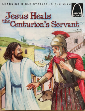 Jesus Heals the Centurian Servant